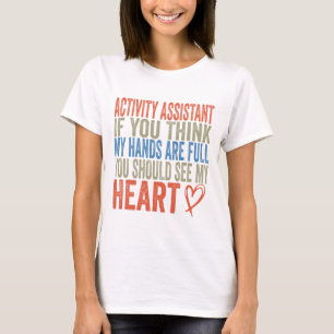 Camiseta Asistente de Actividad Si Cree Que Mis Manos Está