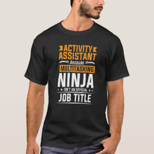 Camiseta Asistente de actividades porque actividad de multi