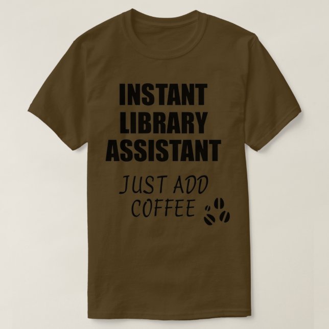 Camiseta Asistente de Biblioteca Acaba De Añadir Un Café Gr (Diseño del anverso)