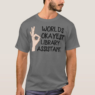 Camiseta Asistente de biblioteca de Worlds Okayest