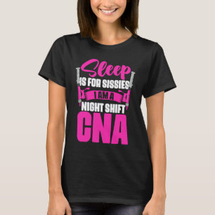 Camiseta Asistente de enfermería nocturno Sleep Is Sissies