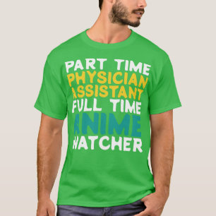 Camiseta Asistente de médicos a tiempo parcial a tiempo com