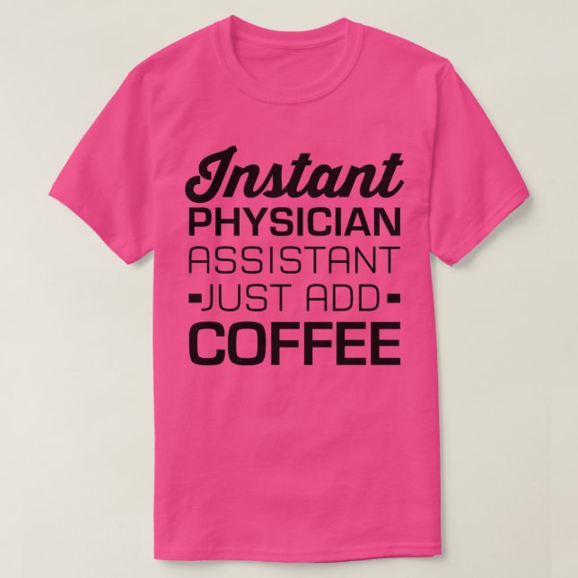 Camiseta Asistente de Médicos Instantáneos Acaba De Añadir  (Diseño del anverso)