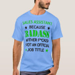 Camiseta Asistente de ventas Badass Funny Birthday Navidade<br><div class="desc">Asistente de ventas Badass Funny Birthday Navidades Gift.Consulte nuestra selección de camisetas para lo mejor en piezas únicas o personalizados hechas a mano de nuestras tiendas de ropa.</div>