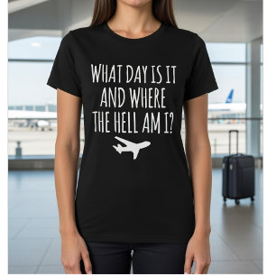 Camiseta Asistente de Vuelo Jet Lag: ¿Qué Día Es Y Dónde Es