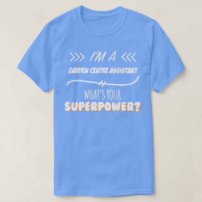 Camiseta Asistente del Centro del Jardín Funny Superpower S (Diseño del anverso)