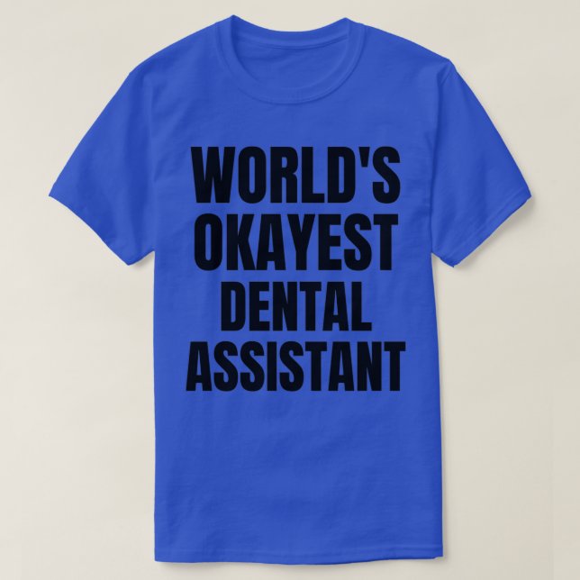 Camiseta Asistente dental Okayest de Worldx27s 5 (Diseño del anverso)