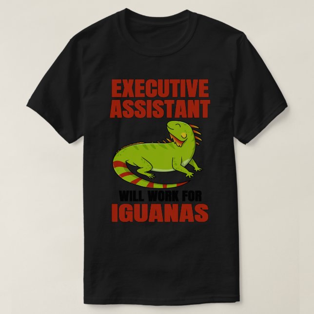 Camiseta Asistente Ejecutivo Trabajará Para Iguanas (Diseño del anverso)