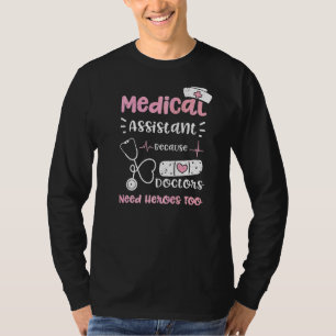 Camiseta Asistente médico de doctor porque los Médicas nece