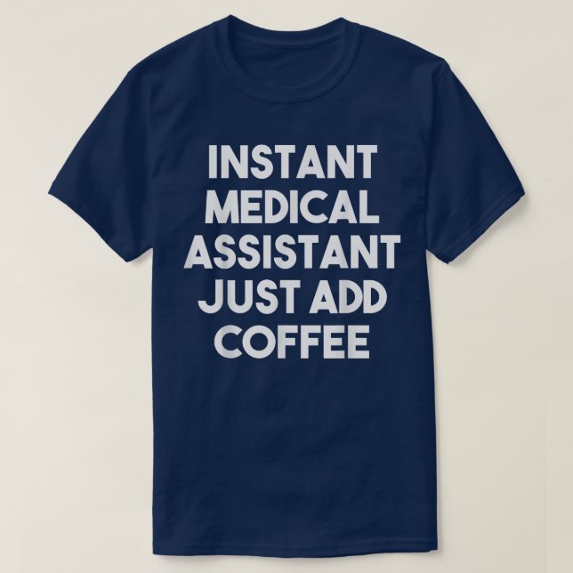 Camiseta Asistente médico instantáneo acaba de añadir caféG (Diseño del anverso)