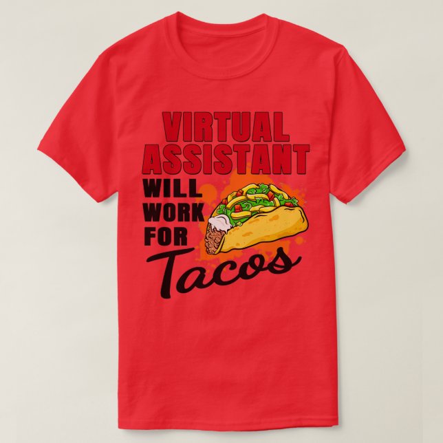 Camiseta Asistente Virtual Trabajará Para Tacos (Diseño del anverso)