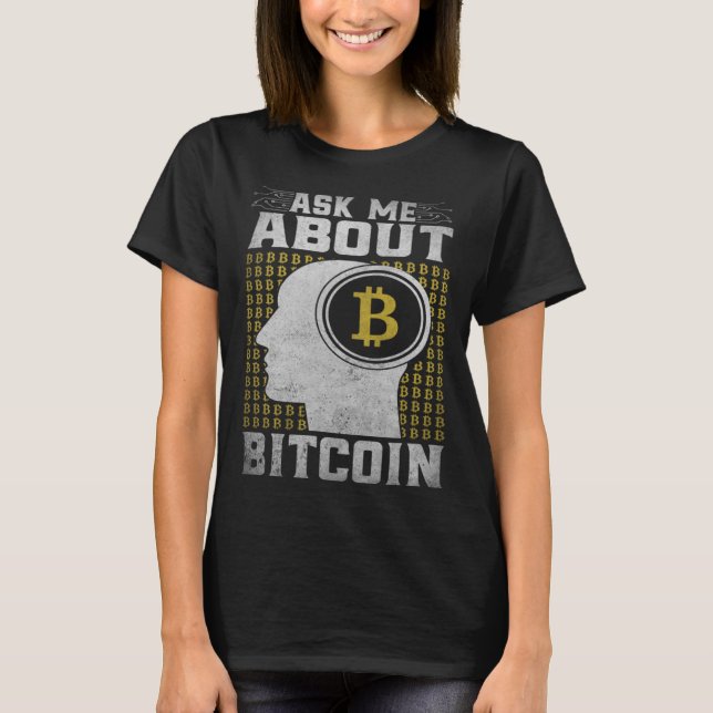 Camiseta Ask Me About Bitcoin  Bitcoin Cryptocurrency (Anverso)