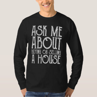Camiseta Ask Me About Buying and Selling a house  Real Esta