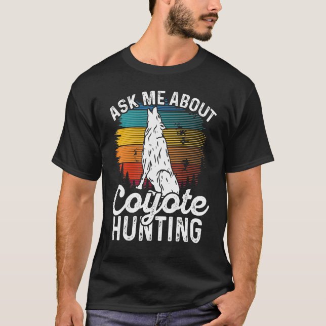 Camiseta Ask Me About Coyote Hunting Coyote Trapping Coyote (Anverso)