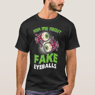 Camiseta Ask Me About Fake Eyeballs  Taxidermy