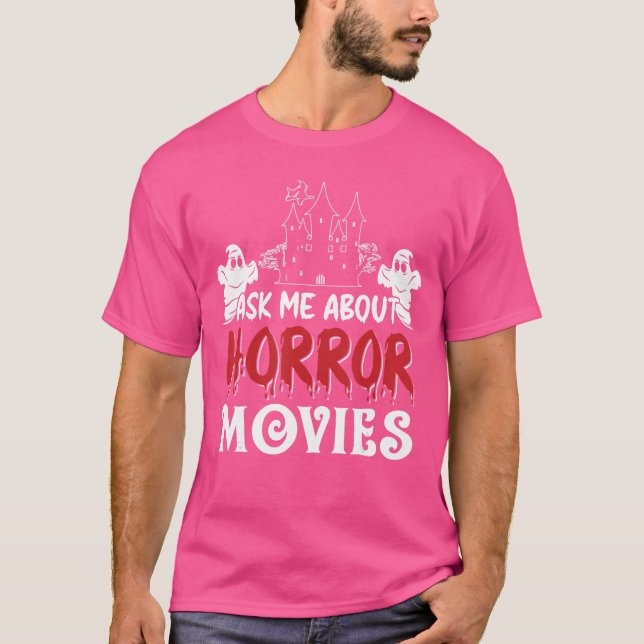 Camiseta Ask Me About Horror Movies Lover Scary Halloween C (Anverso)