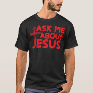 Camiseta Ask Me About Jesus Cool Christian  Gift 