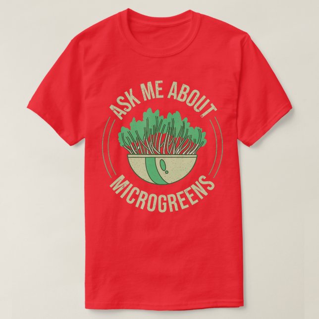 Camiseta Ask Me About Microgreens Gardening For Microgreen  (Diseño del anverso)