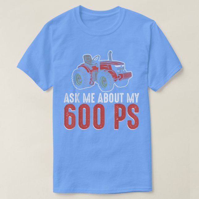 Camiseta Ask Me About My 600 PS Farmer Farming Lover  (Diseño del anverso)