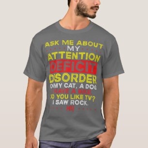 Camiseta Ask Me About My Attention Deficit Disorder ADHD Aw