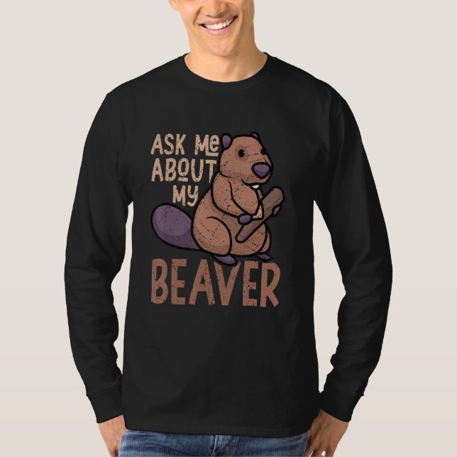 Camiseta Ask Me About My Beaver Funny Beaver Lover Dam_1 (Anverso)