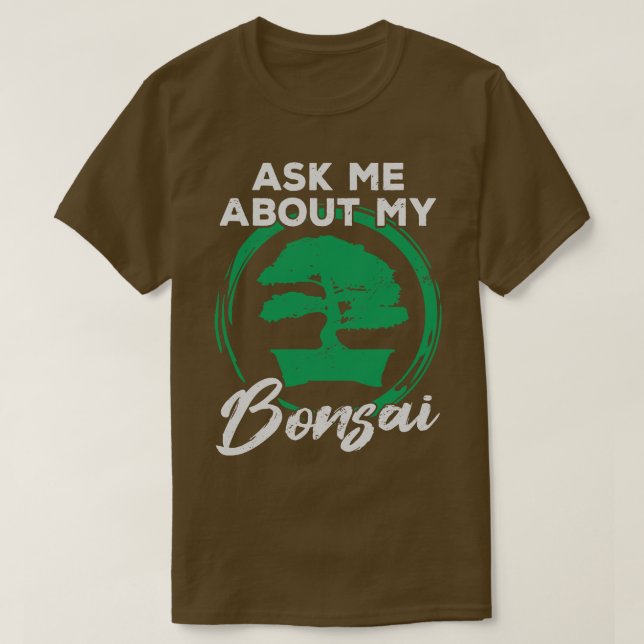 Camiseta Ask Me About My Bonsai Tree Gardener Gift  (Diseño del anverso)
