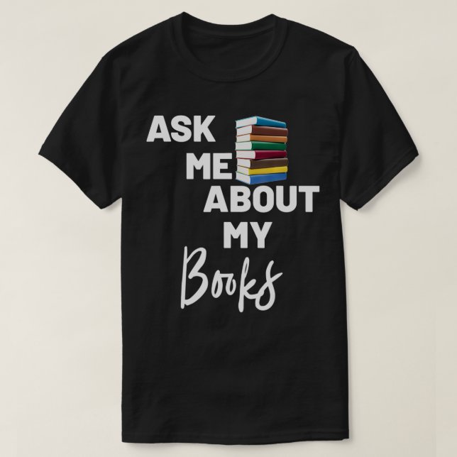 Camiseta Ask Me About My Books (Book Swag)  (Diseño del anverso)