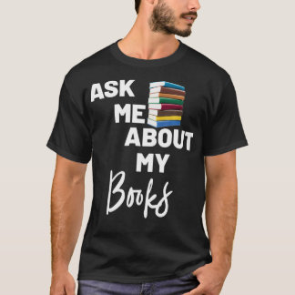 Camiseta Ask Me About My Books (Book Swag) 