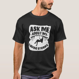 Camiseta Ask Me About My Caving Stories Spelunking Speleolo