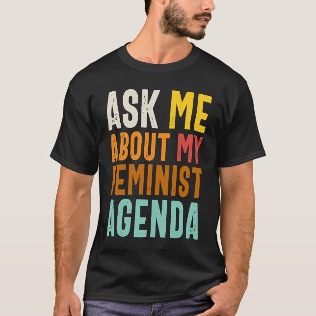Camiseta Ask Me About My Feminist Agenda  Feminist Women's  (Anverso)