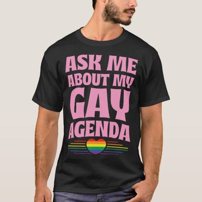 Camiseta Ask Me About My Gay Agenda Cute LGBTQ Pride Flag H (Anverso)