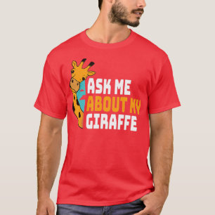 Camiseta Ask Me About My Giraffe