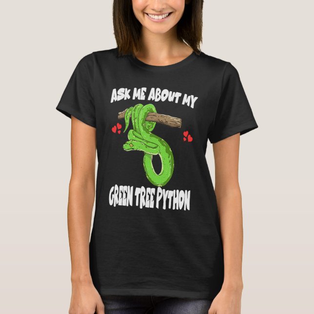 Camiseta Ask Me About My Green Tree Python Snake (Anverso)