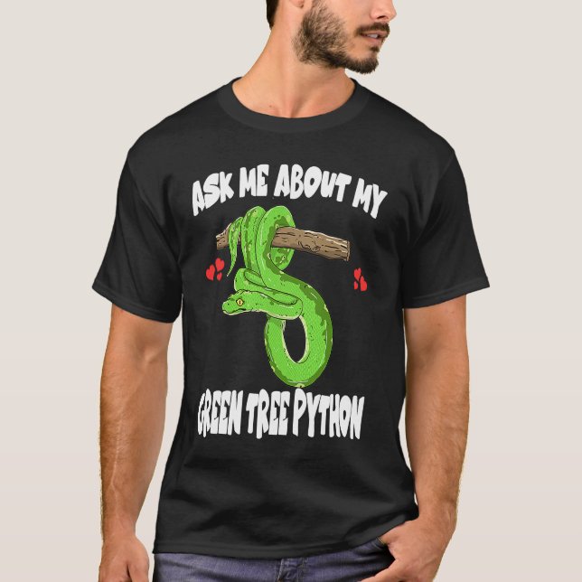 Camiseta Ask Me About My Green Tree Python Snake (Anverso)