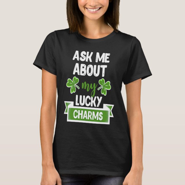 Camiseta Ask Me About My Lucky Charms Patrick's Day Paddys  (Anverso)
