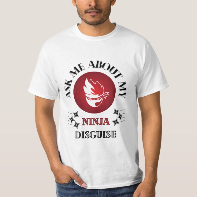 Camiseta Ask me about my ninja disguise (Anverso)