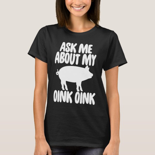 Camiseta Ask Me About My Oink Men Funny Pig (Anverso)