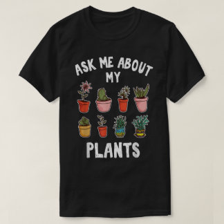 Camiseta Ask Me About My Plants Design