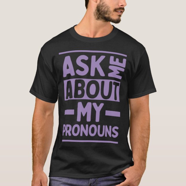 Camiseta Ask Me About My Pronouns Genderfluid Stuff LGBTQ P (Anverso)