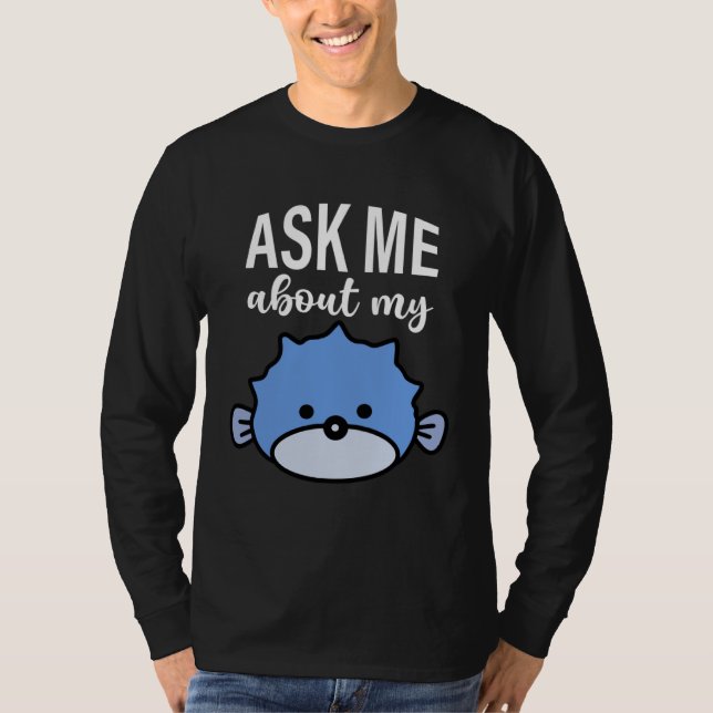 Camiseta Ask Me About My Puffer Fish Kids Puffer Fish (Anverso)