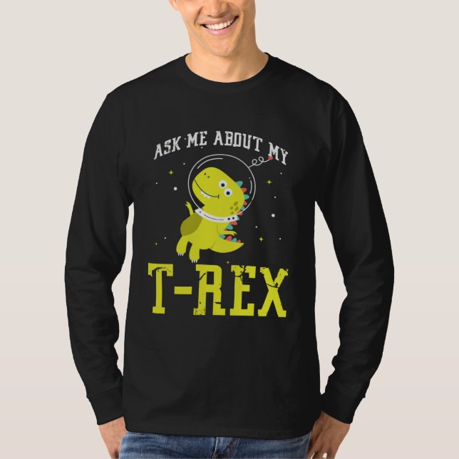 Camiseta Ask me about my Rex nice space astronaut dino (Anverso)