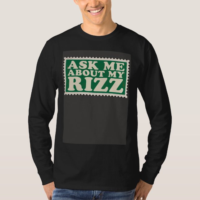 Camiseta Ask Me About My Rizz Rizz  Ironic Meme (Anverso)