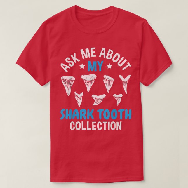 Camiseta Ask Me About My Shark Teeth Collection Fossils Col (Diseño del anverso)