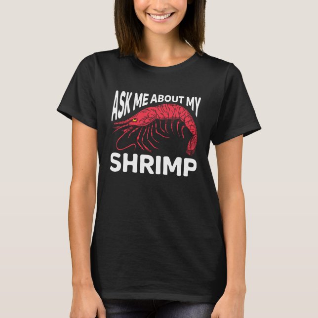 Camiseta Ask Me About My Shrimp Seafood Sea Shrimp 1 (Anverso)