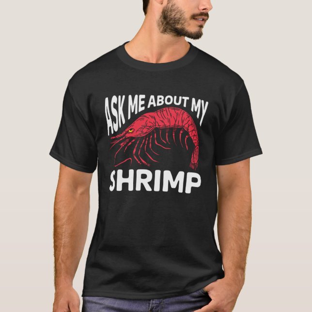 Camiseta Ask Me About My Shrimp Seafood Sea Shrimp 1 (Anverso)