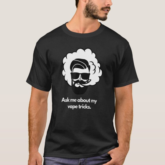 Camiseta Ask me about my vape tricks (Anverso)