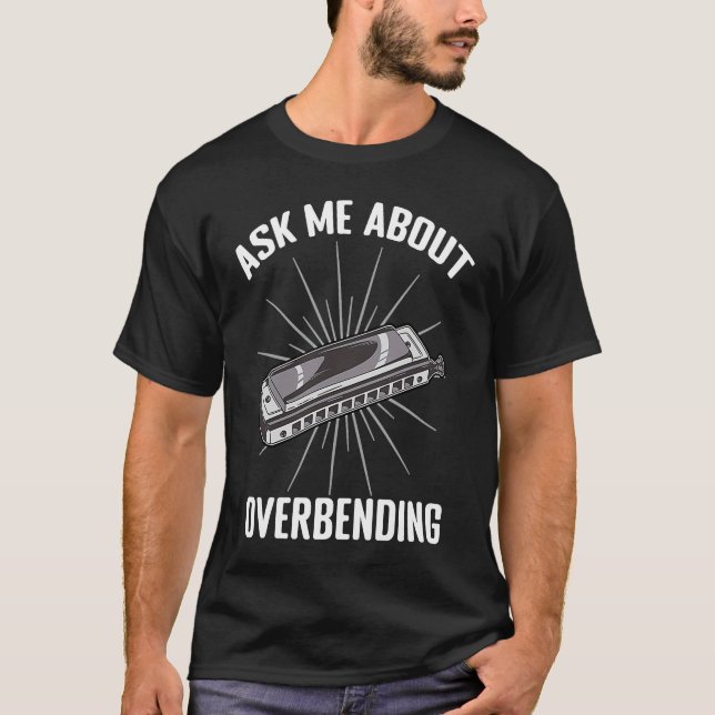 Camiseta Ask Me About Overbending  Harmonica Player Mouth O (Anverso)