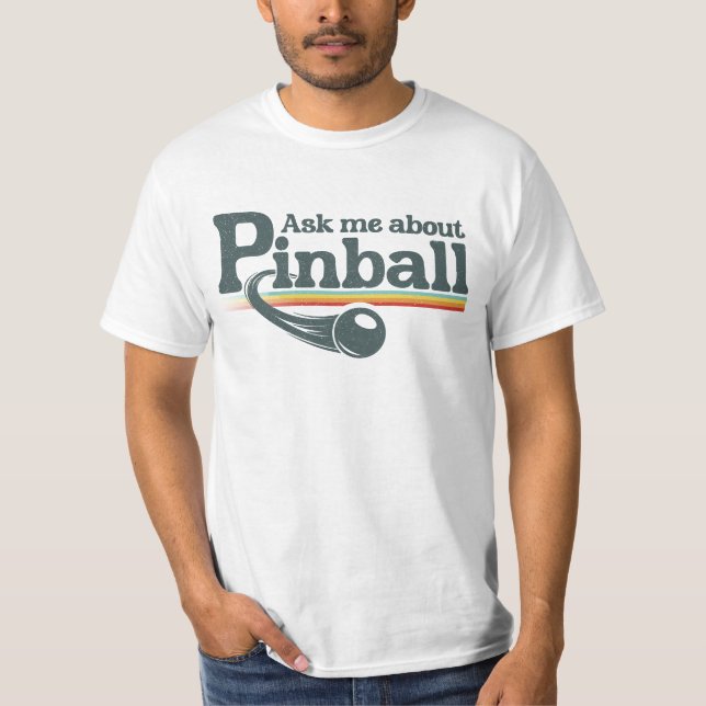 Camiseta Ask Me About Pinball (Anverso)