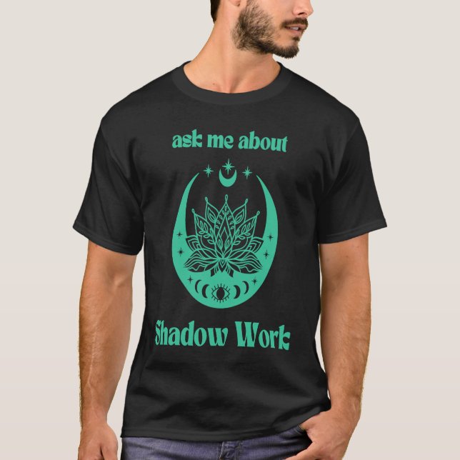 Camiseta Ask Me About Shadow Work New Age Meditate Lotus Fl (Anverso)