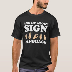 Camiseta Ask Me about Sign Language ASL